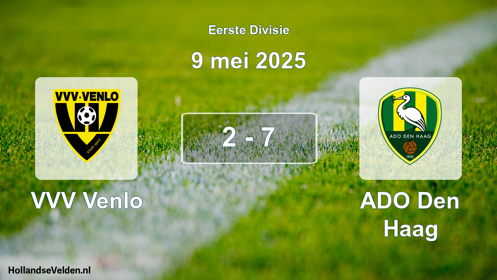Gespeelde wedstrijd: VVV Venlo - ADO Den Haag 2 - 7 (9 mei 2025)