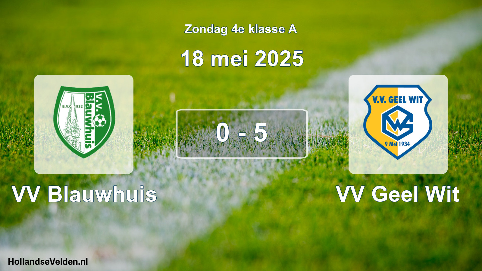 Gespeelde wedstrijd: VV Blauwhuis - VV Geel Wit 0 - 5 (18 mei 2025)