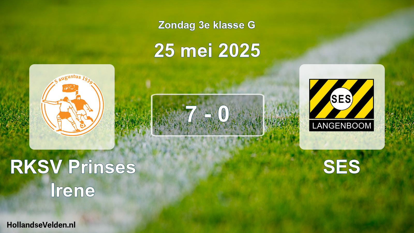 Gespeelde wedstrijd: RKSV Prinses Irene - SES 7 - 0 (25 mei 2025)