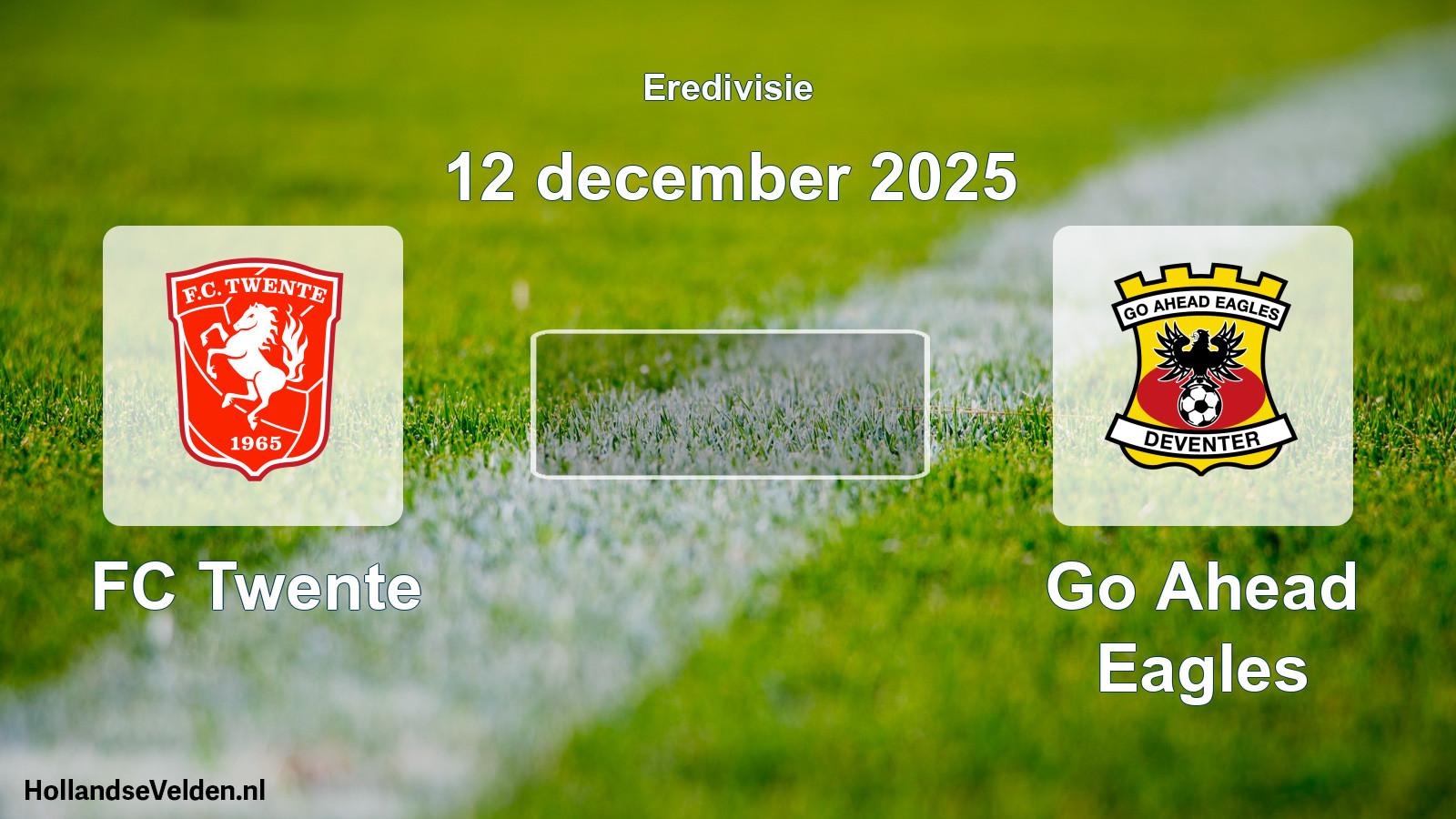 Geplande wedstrijd: FC Twente - Go Ahead Eagles (12 december 2025)