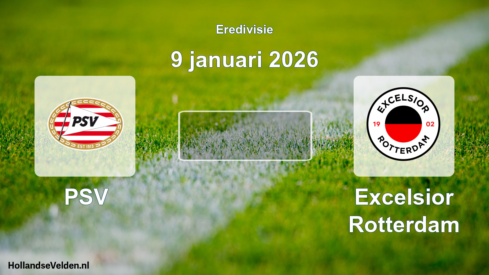 Geplande wedstrijd: PSV - Excelsior Rotterdam (9 januari 2026)
