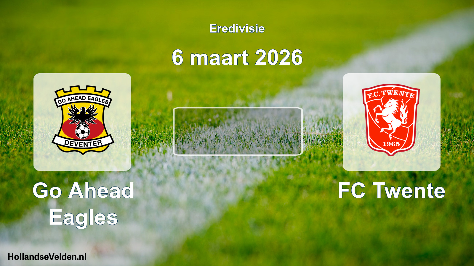 Geplande wedstrijd: Go Ahead Eagles - FC Twente (6 maart 2026)