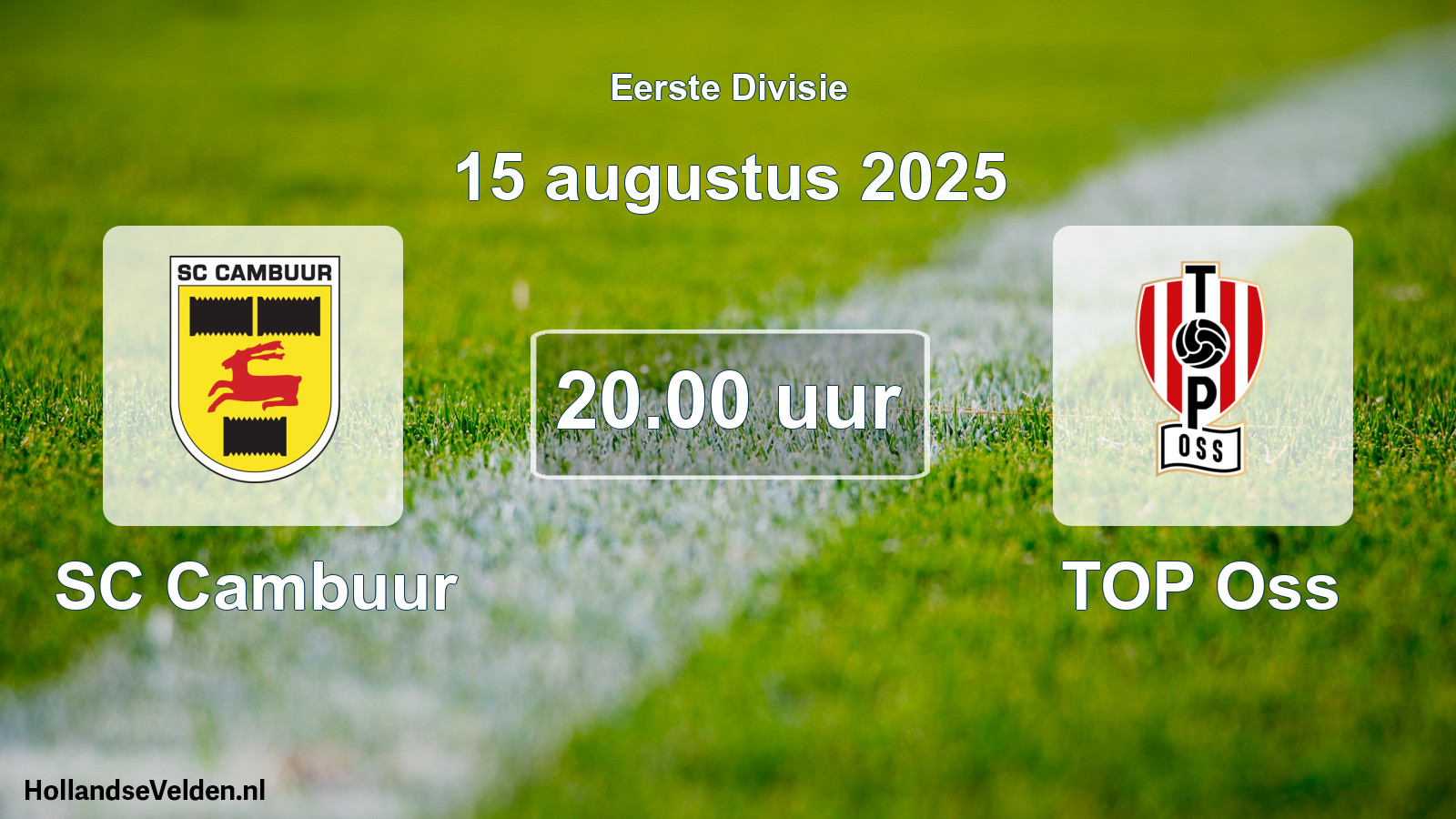 Geplande wedstrijd: Cambuur Leeuwarden - TOP Oss (15 augustus 2025)