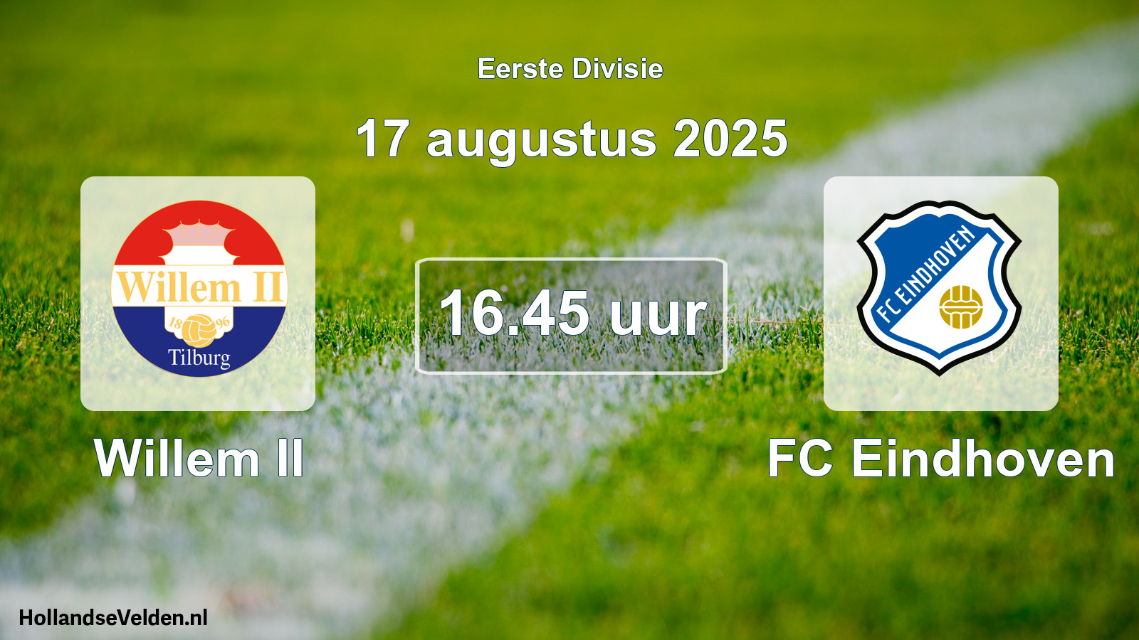 Geplande wedstrijd: Willem II - FC Eindhoven (17 augustus 2025)