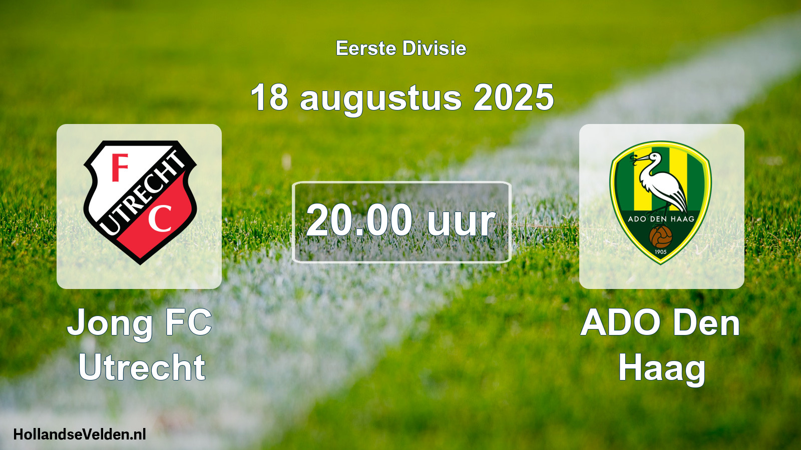 Geplande wedstrijd: Jong FC Utrecht - ADO Den Haag (18 augustus 2025)