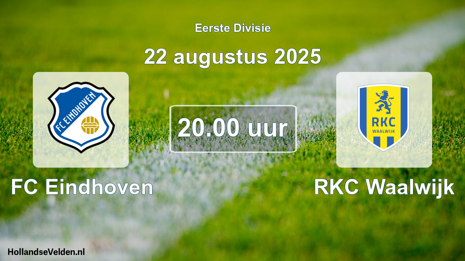 Geplande wedstrijd: FC Eindhoven - RKC Waalwijk (22 augustus 2025)