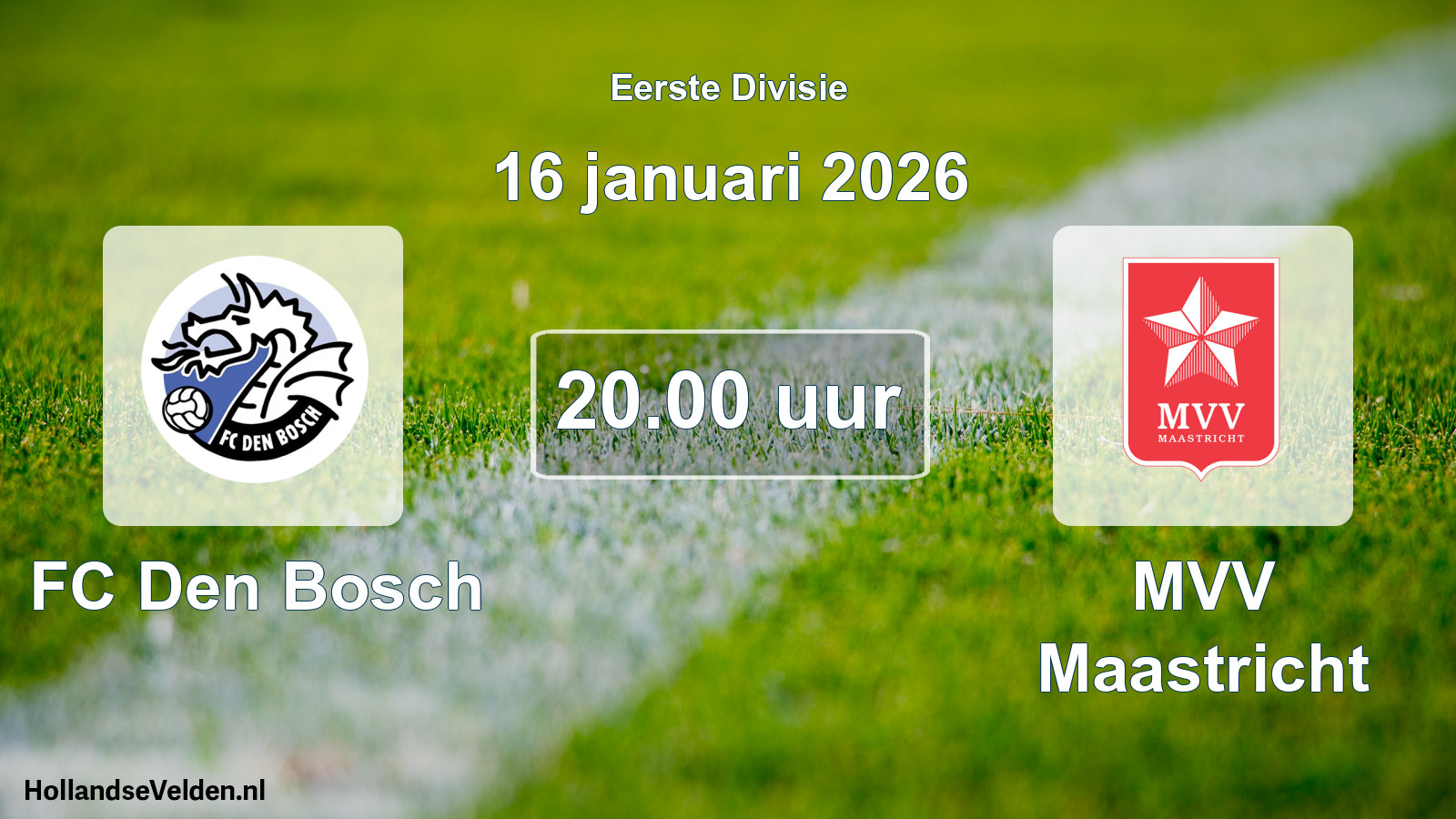 Geplande wedstrijd: FC Den Bosch - MVV Maastricht (16 januari 2026)
