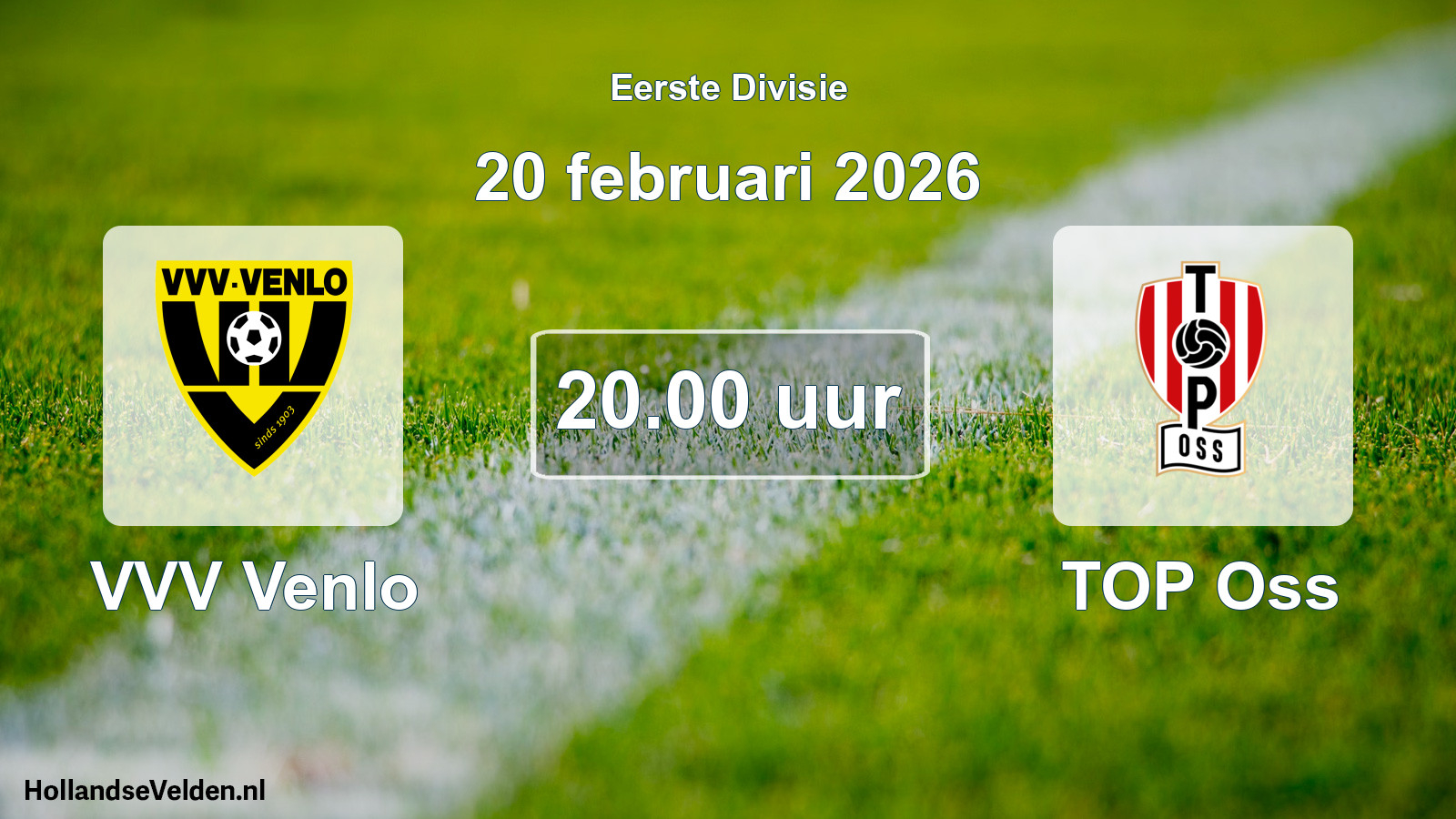 Geplande wedstrijd: VVV Venlo - TOP Oss (20 februari 2026)