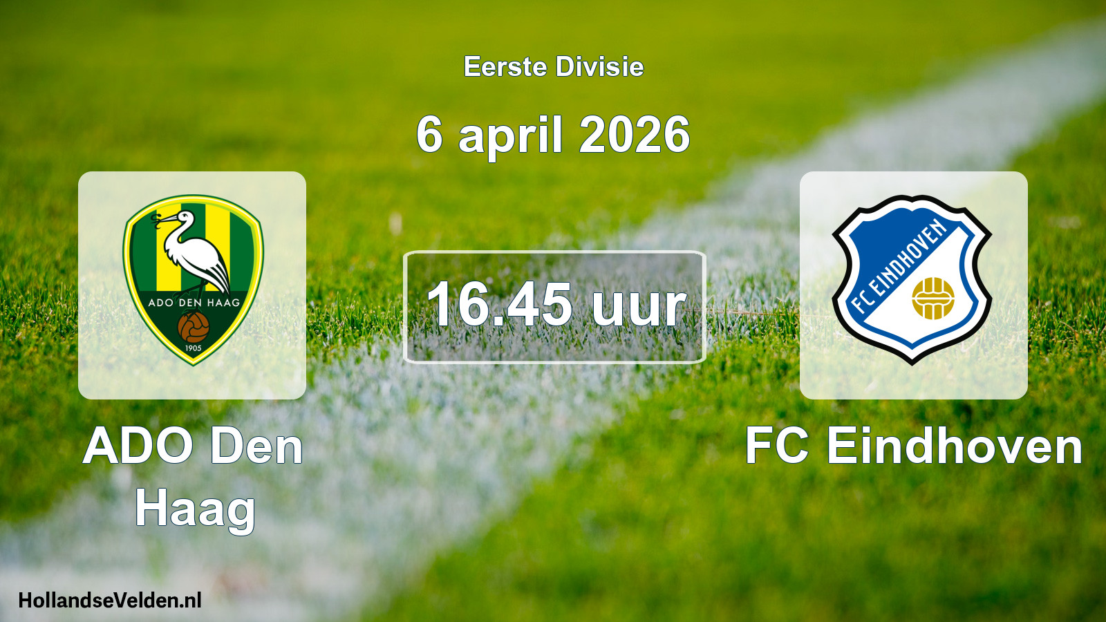 Geplande wedstrijd: ADO Den Haag - FC Eindhoven (6 april 2026)