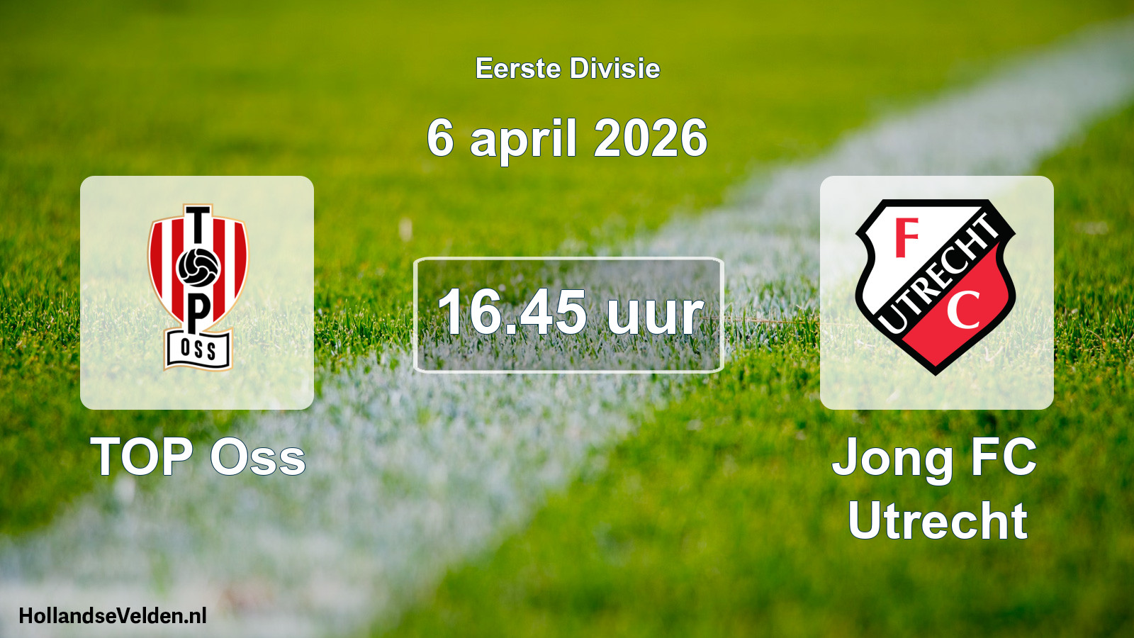 Geplande wedstrijd: TOP Oss - Jong FC Utrecht (6 april 2026)