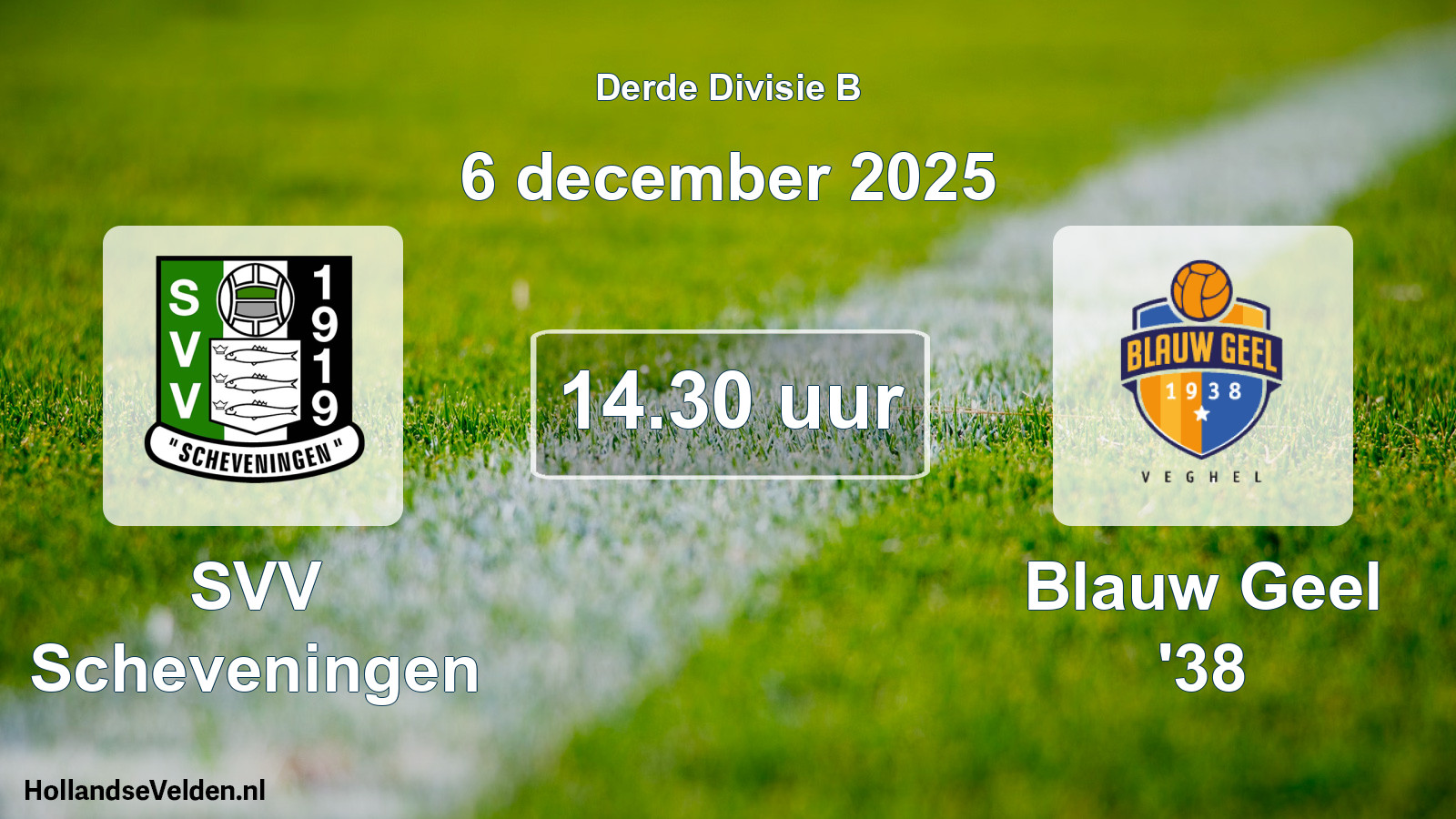 Geplande wedstrijd: SVV Scheveningen - Blauw Geel '38 (6 december 2025)