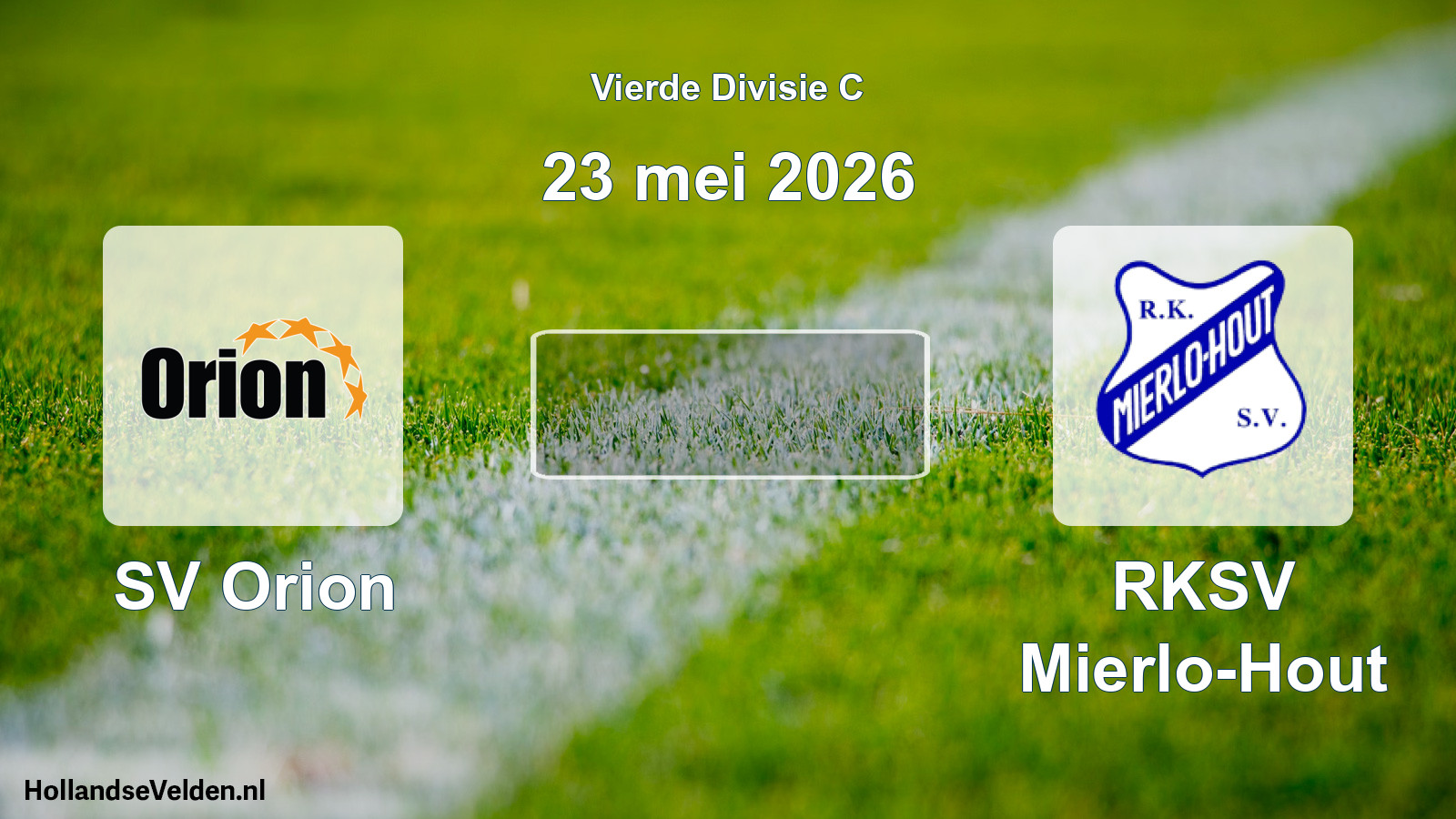 Geplande wedstrijd: SV Orion - RKSV Mierlo-Hout (23 mei 2026)