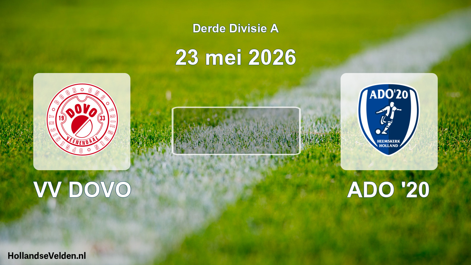 Scheduled Match: VV DOVO - ADO '20 (23 May 2026)