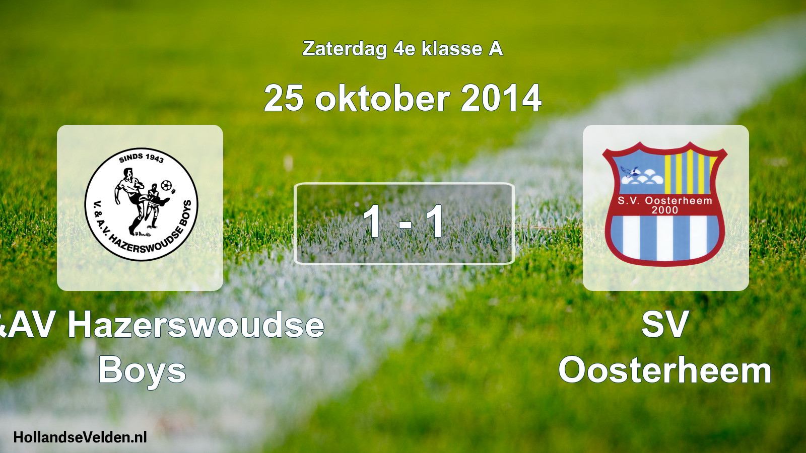 Gespeelde wedstrijd: V&AV Hazerswoudse Boys - SV Oosterheem 1 - 1 (25 oktober 2014)