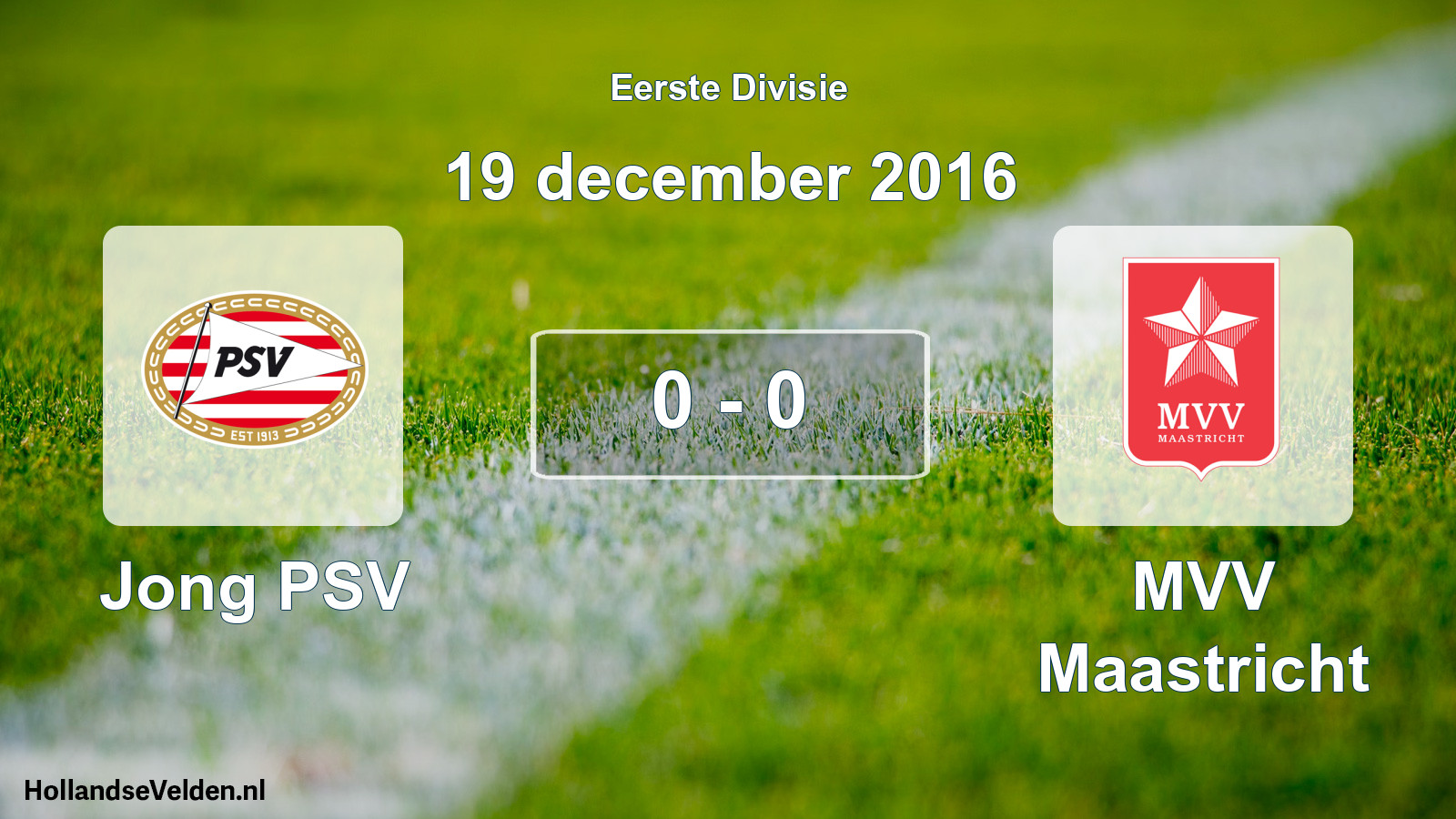 Gespeelde wedstrijd: Jong PSV - MVV Maastricht 0 - 0 (19 december 2016)