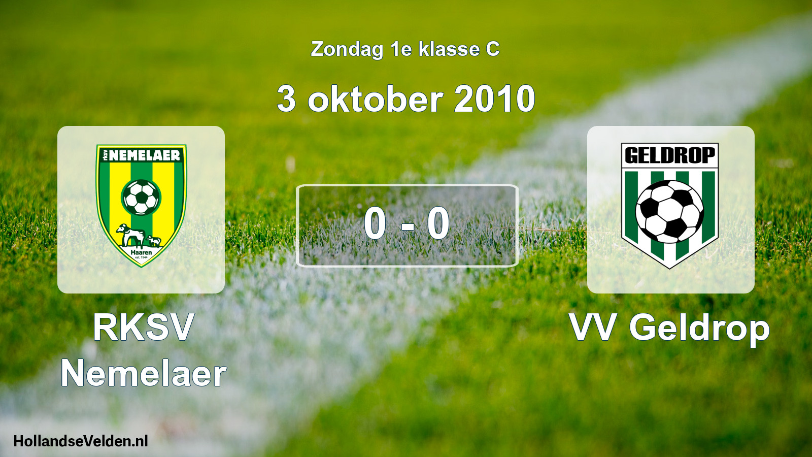 Total number of matches played: RKSV Nemelaer - VV Geldrop 0 - 0 (3 October 2010)