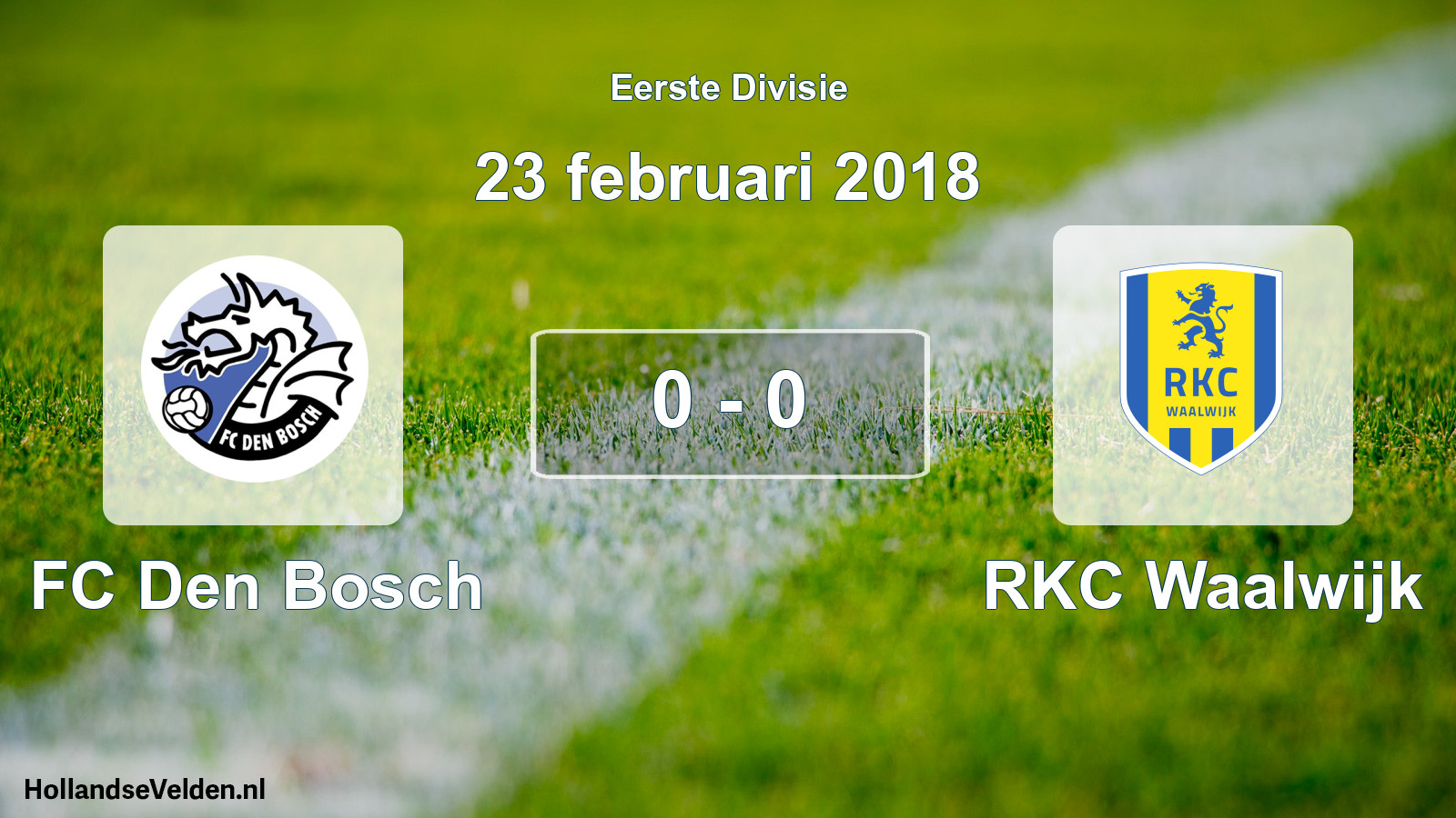 Gespeelde wedstrijd: FC Den Bosch - RKC Waalwijk 0 - 0 (23 februari 2018)