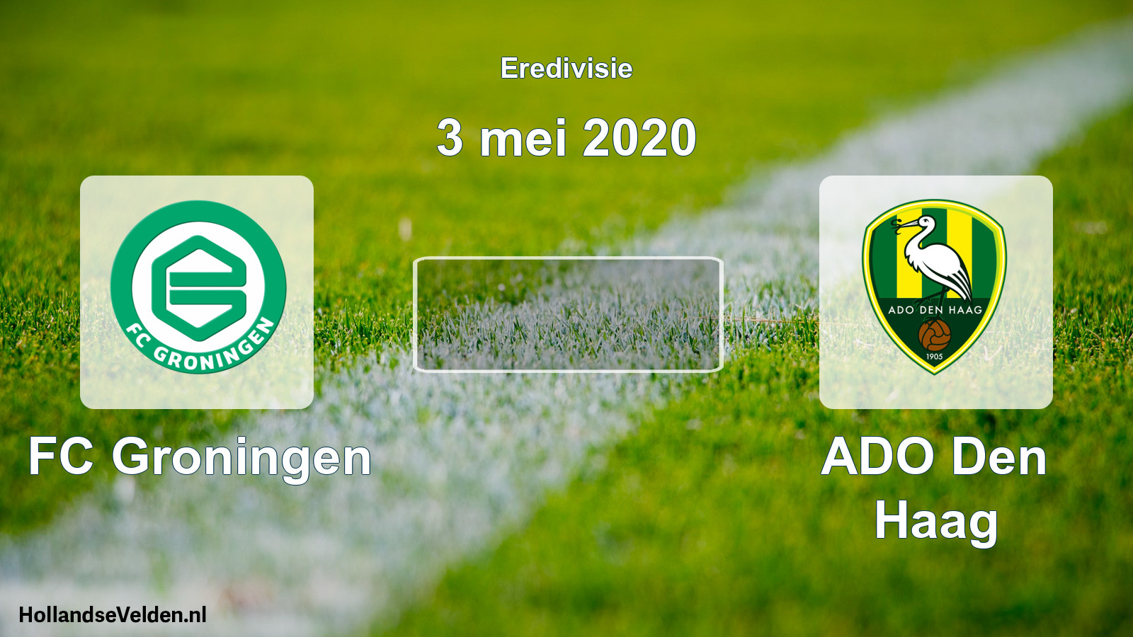 Geplande wedstrijd: FC Groningen - ADO Den Haag (3 mei 2020)