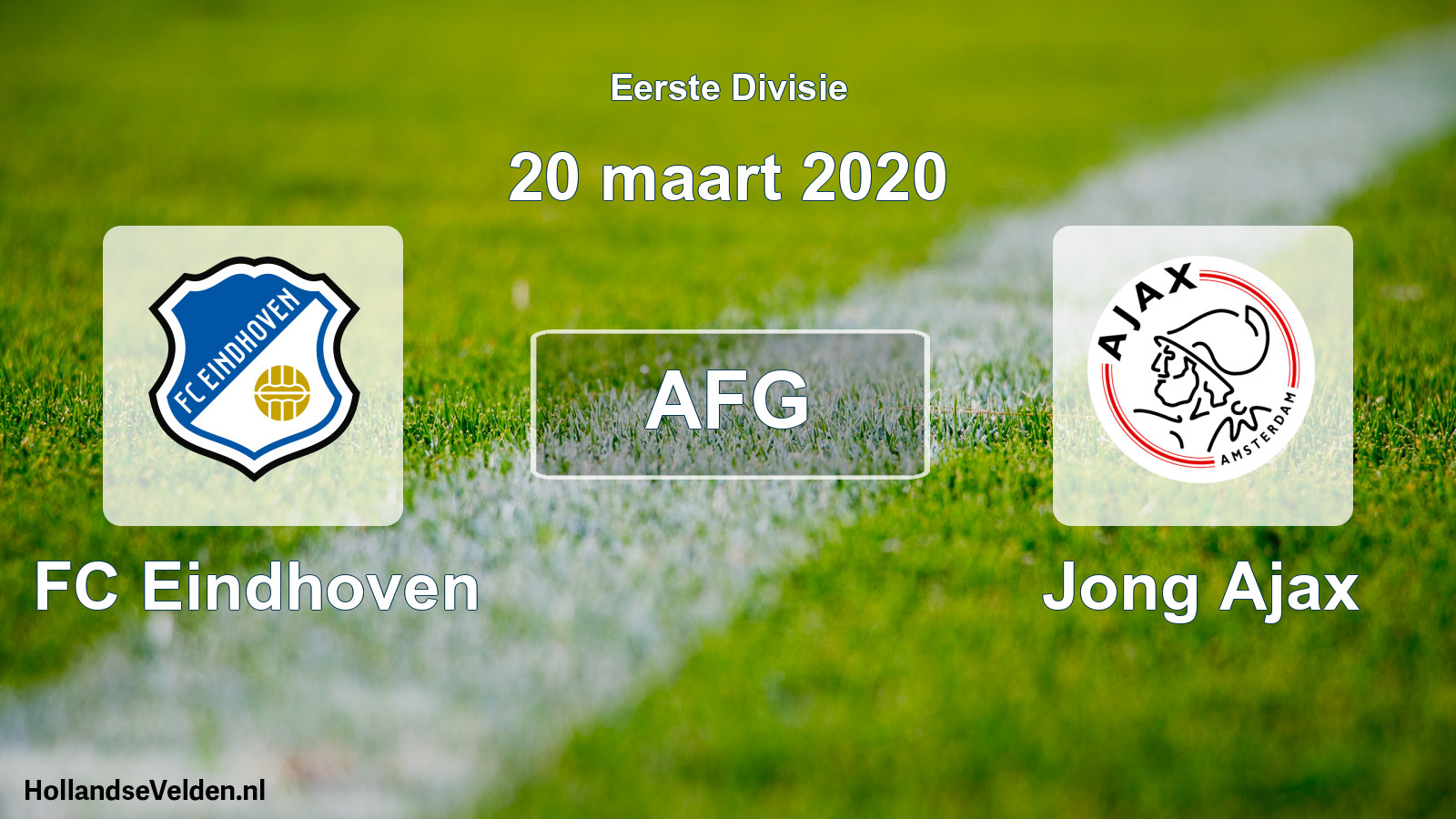 Geplande wedstrijd: FC Eindhoven - Jong Ajax (20 maart 2020)