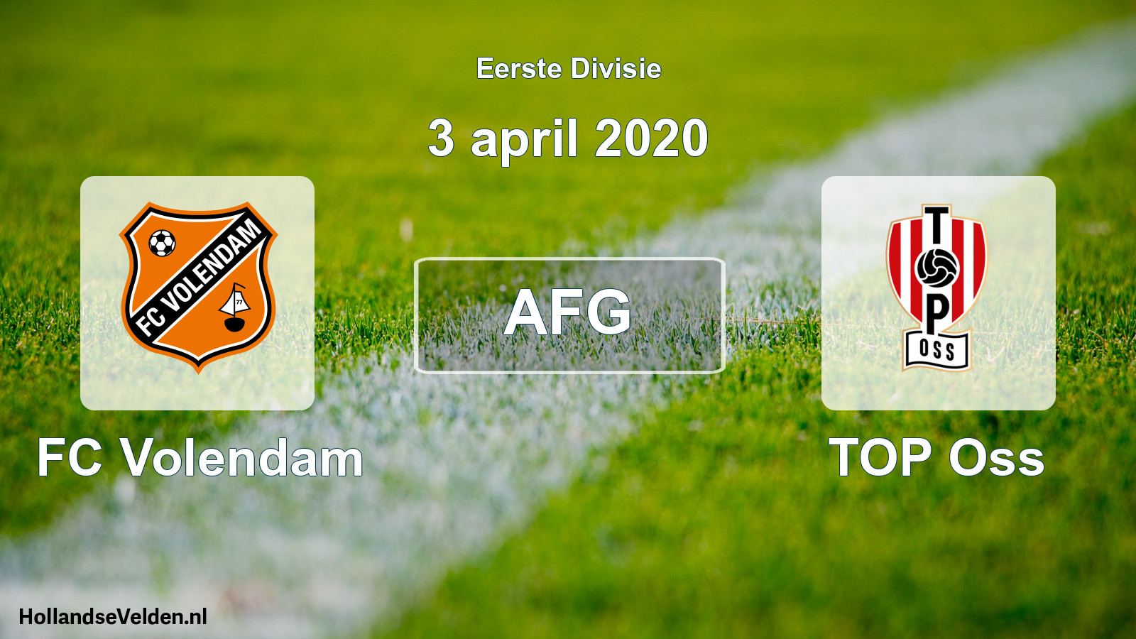 Geplande wedstrijd: FC Volendam - TOP Oss (3 april 2020)