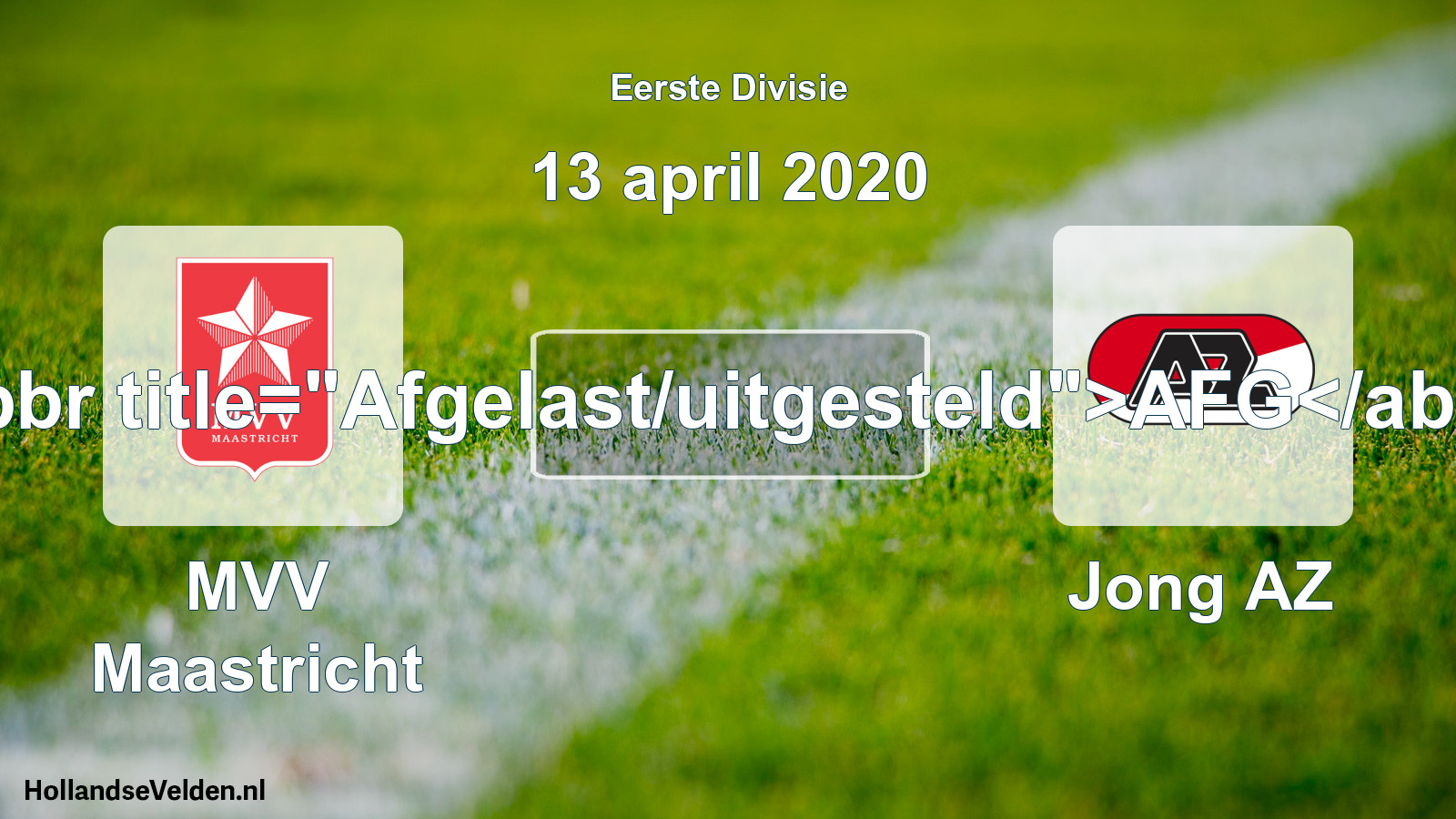 Geplande wedstrijd: MVV Maastricht - Jong AZ (13 april 2020)