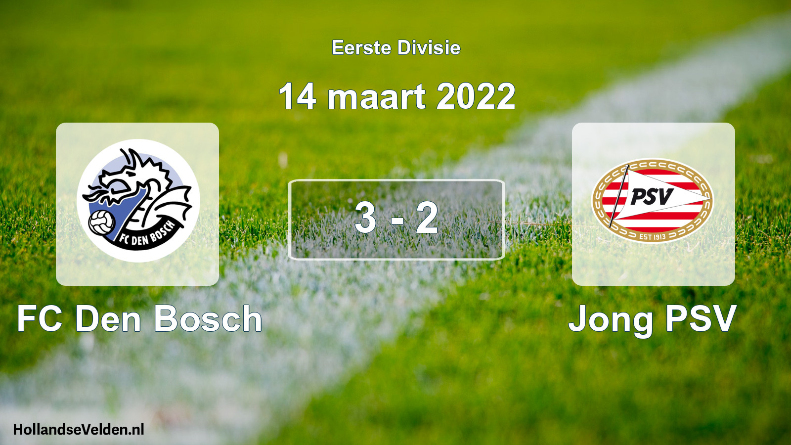 Gespeelde wedstrijd: FC Den Bosch - Jong PSV 3 - 2 (14 maart 2022)