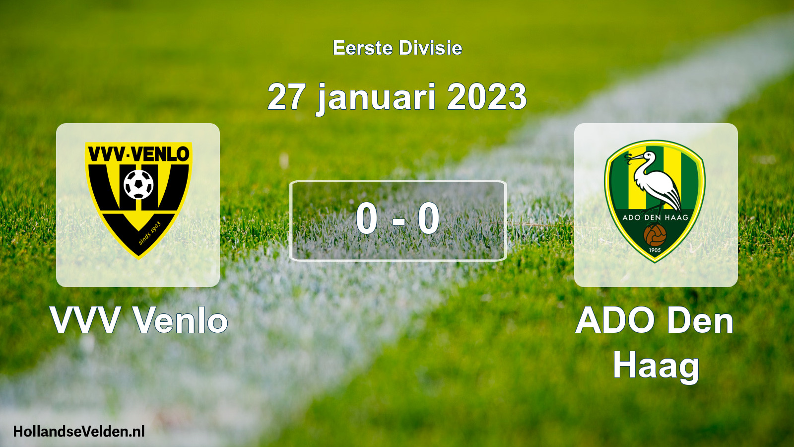 Gespeelde wedstrijd: VVV Venlo - ADO Den Haag 0 - 0 (27 januari 2023)