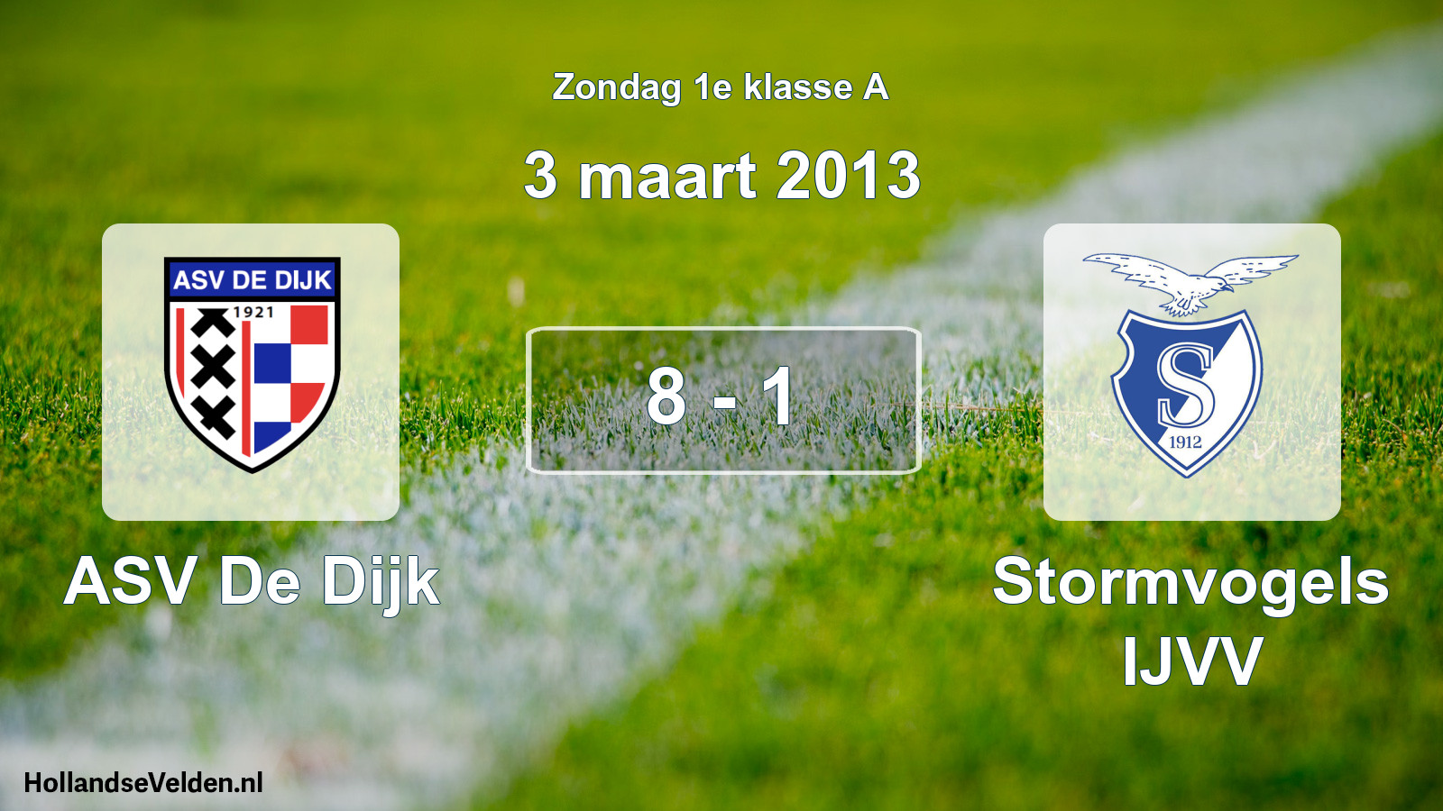 Gespeelde wedstrijd: ASV De Dijk - Stormvogels IJVV 8 - 1 (3 maart 2013)