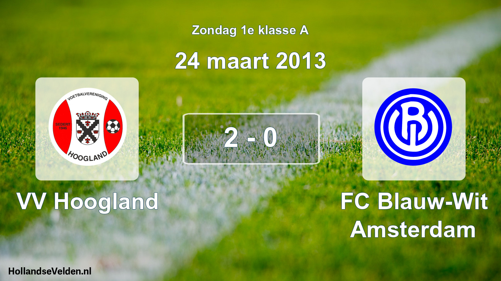 Gespeelde wedstrijd: VV Hoogland - FC Blauw-Wit Amsterdam 2 - 0 (24 maart 2013)