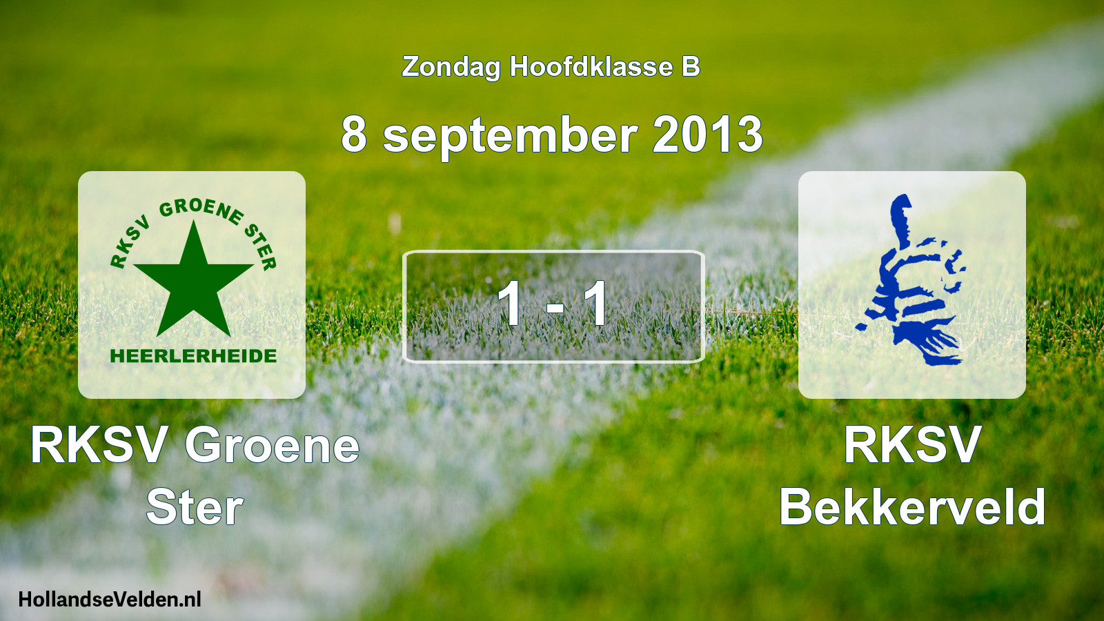 Total number of matches played: RKSV Groene Ster - RKSV Bekkerveld 1 - 1 (8 September 2013)